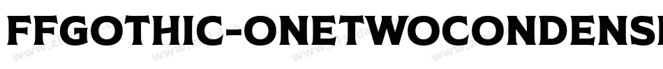 FFGothic-OneTwoCondensed字体转换