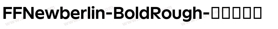 FFNewberlin-BoldRough字体转换