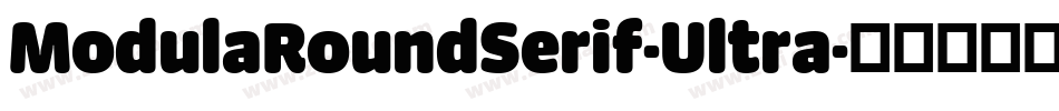ModulaRoundSerif-Ultra字体转换