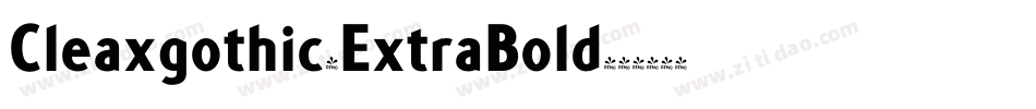Cleaxgothic-ExtraBold字体转换