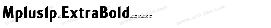 Mplus1p-ExtraBold字体转换