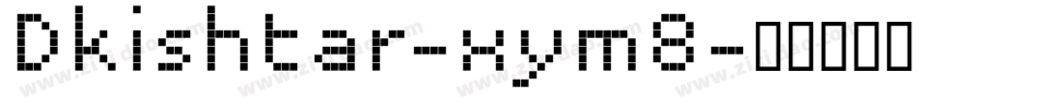 Dkishtar-xym8字体转换
