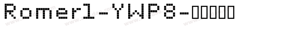 Romer1-YWP8字体转换