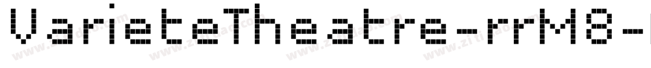 VarieteTheatre-rrM8字体转换