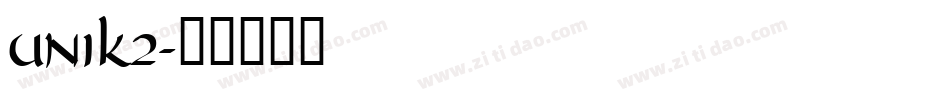 unik2字体转换