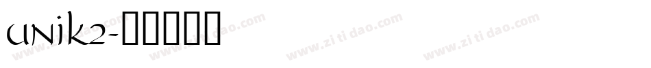 unik2字体转换