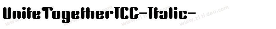 UniteTogetherICG-Italic字体转换