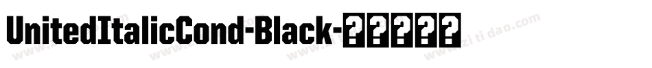 UnitedItalicCond-Black字体转换