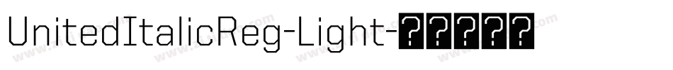 UnitedItalicReg-Light字体转换