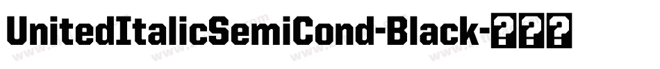 UnitedItalicSemiCond-Black字体转换