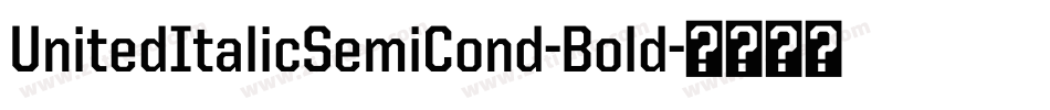 UnitedItalicSemiCond-Bold字体转换
