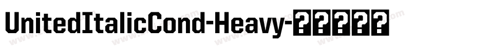 UnitedItalicCond-Heavy字体转换