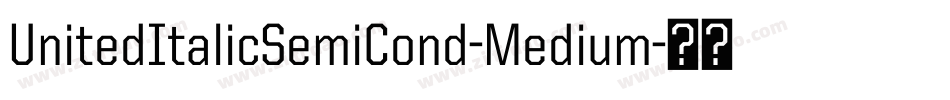UnitedItalicSemiCond-Medium字体转换