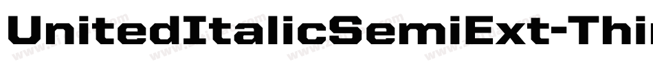 UnitedItalicSemiExt-Thin字体转换