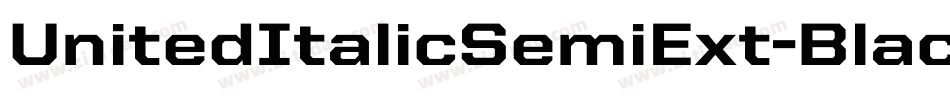 UnitedItalicSemiExt-Black字体转换