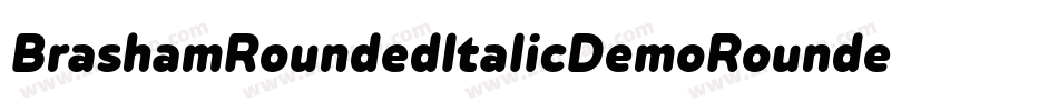 BrashamRoundedItalicDemoRoundedItalic-2Ov2d字体转换