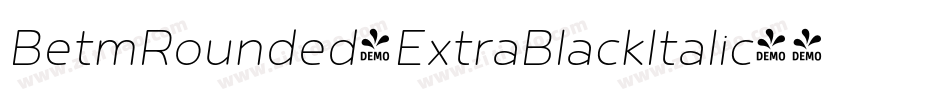 BetmRounded-ExtraBlackItalic字体转换