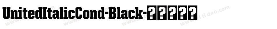 UnitedItalicCond-Black字体转换