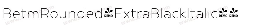BetmRounded-ExtraBlackItalic字体转换