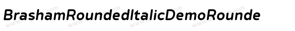 BrashamRoundedItalicDemoRoundedItalic-2Ov2d字体转换