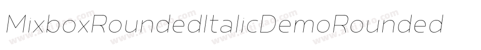 MixboxRoundedItalicDemoRoundedItalic-x3R2r字体转换 MixboxRoundedItalicDemoRoundedItalic-x3R2r字体转换