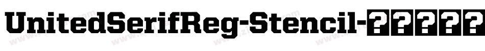 UnitedSerifReg-Stencil字体转换