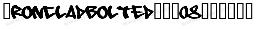 Ironcladbolted-ZV08字体转换