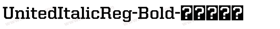 UnitedItalicReg-Bold字体转换