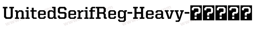 UnitedSerifReg-Heavy字体转换
