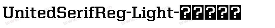 UnitedSerifReg-Light字体转换