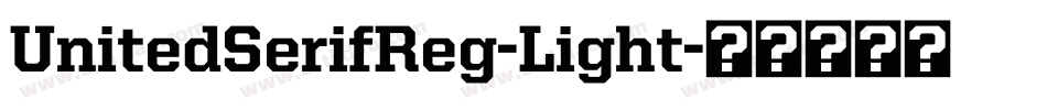 UnitedSerifReg-Light字体转换