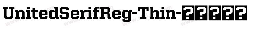 UnitedSerifReg-Thin字体转换