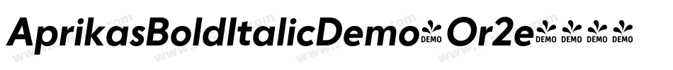 AprikasBoldItalicDemo-Or2e字体转换