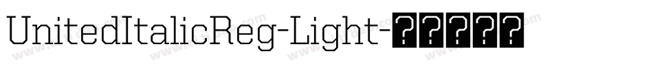 UnitedItalicReg-Light字体转换