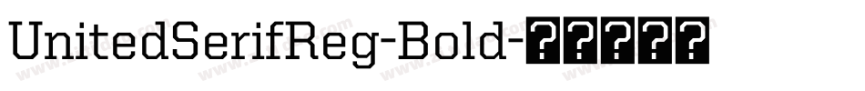 UnitedSerifReg-Bold字体转换