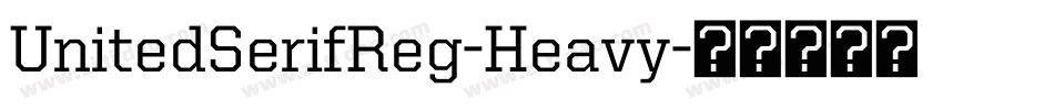 UnitedSerifReg-Heavy字体转换