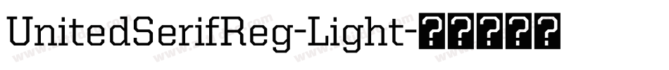 UnitedSerifReg-Light字体转换