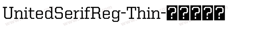 UnitedSerifReg-Thin字体转换