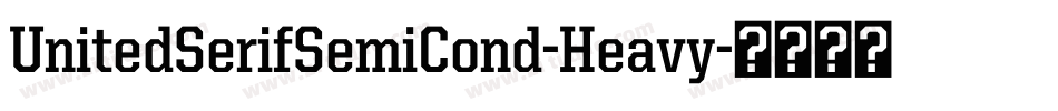 UnitedSerifSemiCond-Heavy字体转换