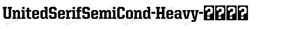 UnitedSerifSemiCond-Heavy字体转换
