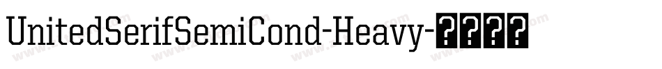 UnitedSerifSemiCond-Heavy字体转换