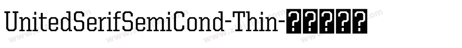 UnitedSerifSemiCond-Thin字体转换