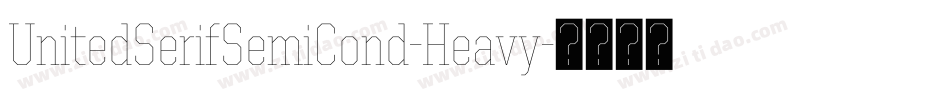 UnitedSerifSemiCond-Heavy字体转换