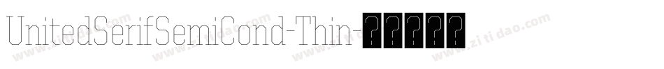 UnitedSerifSemiCond-Thin字体转换