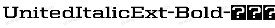 UnitedItalicExt-Bold字体转换