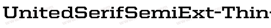 UnitedSerifSemiExt-Thin字体转换
