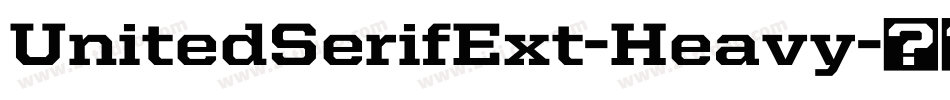 UnitedSerifExt-Heavy字体转换