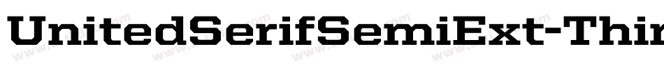 UnitedSerifSemiExt-Thin字体转换