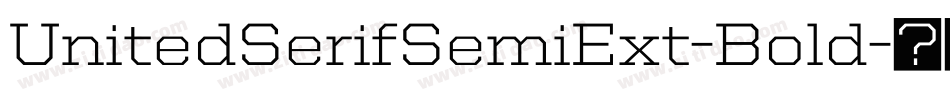 UnitedSerifSemiExt-Bold字体转换