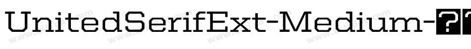 UnitedSerifExt-Medium字体转换